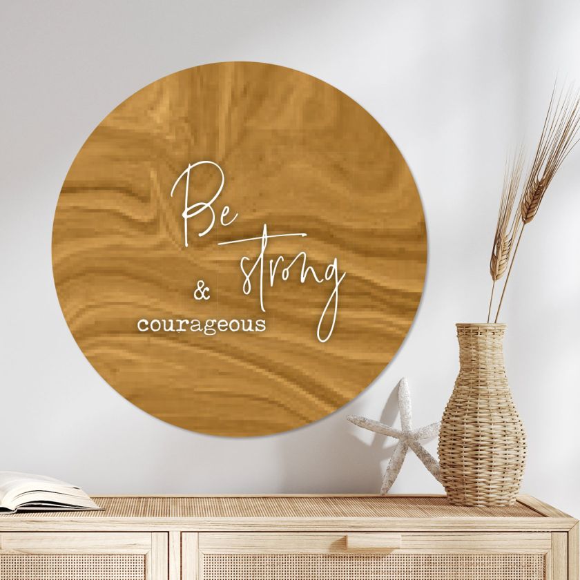 Muurcirkel 'Be strong & courageous' - 40 cm