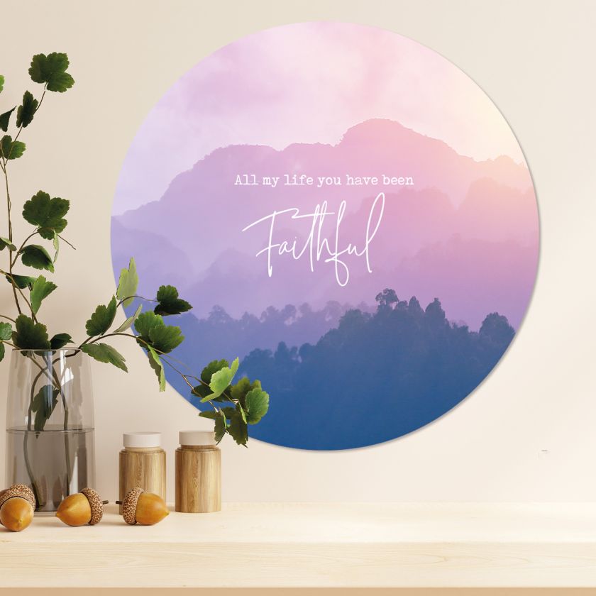 Muurcirkel 'All my life You have been faithful' - 60 cm