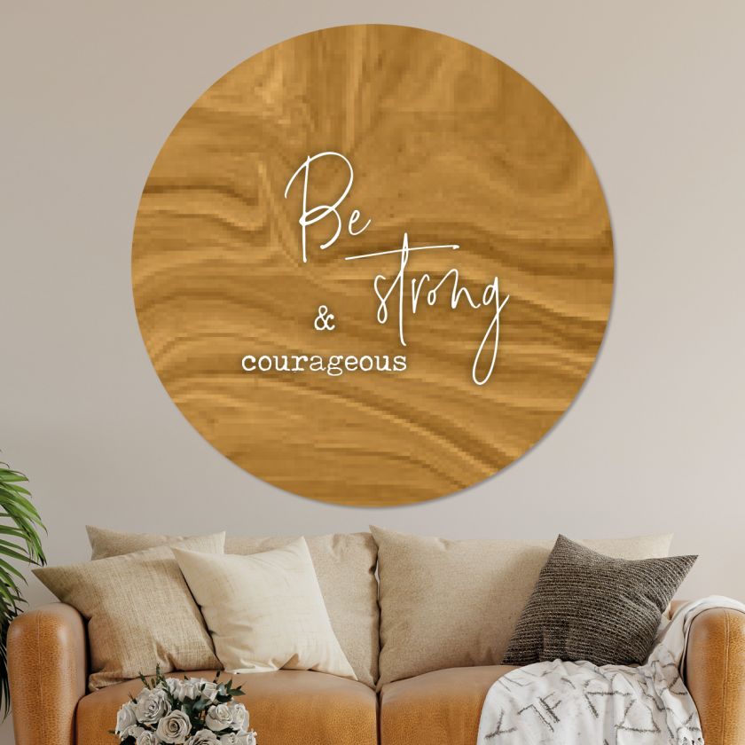 Muurcirkel 'Be strong & courageous'
