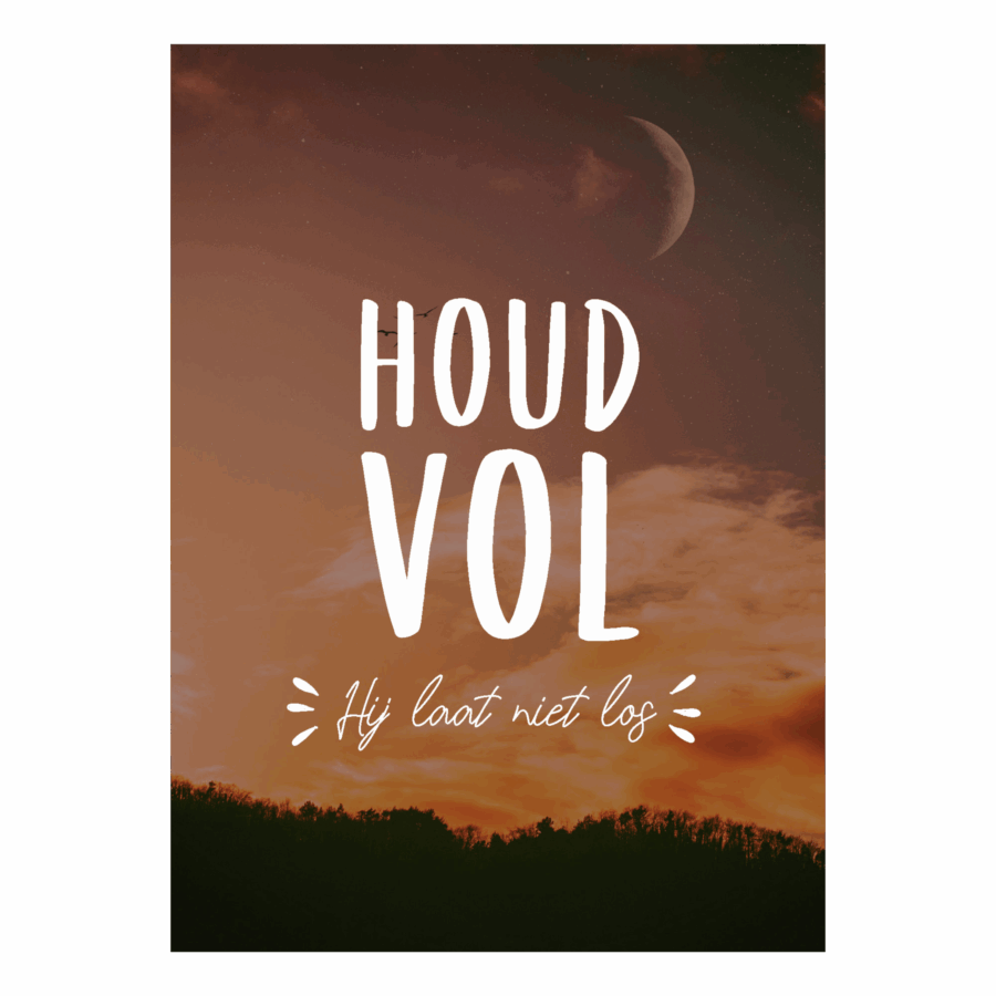 Interieurbord A4 'Houd vol - Hij laat niet los'