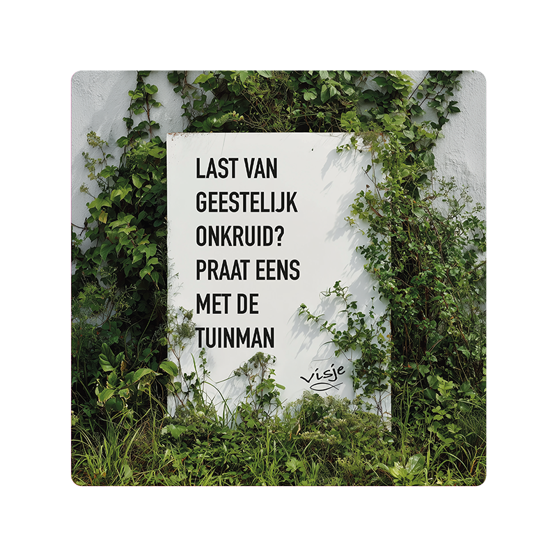 Visje bordje 'Geestelijk onkruid'